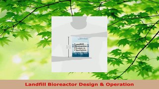 Download  Landfill Bioreactor Design  Operation Ebook Free