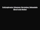 Schizophrenie: Erkennen Verstehen Behandeln (Beck'sche Reihe) PDF Ebook herunterladen gratis