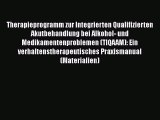 Therapieprogramm zur Integrierten Qualifizierten Akutbehandlung bei Alkohol- und Medikamentenproblemen