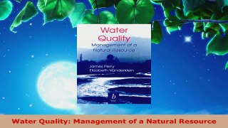 Read  Water Quality Management of a Natural Resource Ebook Online