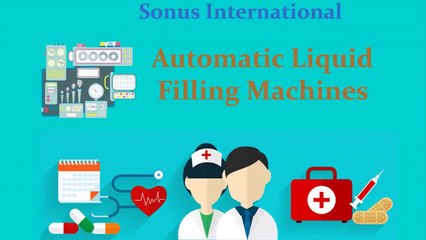 Automatic Liquid Filling Machine to Suit the Nature of Your Product