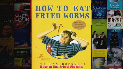 How to Eat Fried Worms