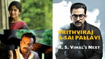 Prithviraj to Romance Sai Pallavi in R. S. Vimal's Next!