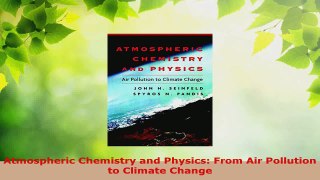 PDF Download  Atmospheric Chemistry and Physics From Air Pollution to Climate Change Read Online