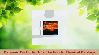 PDF Download  Dynamic Earth An Introduction to Physical Geology PDF Online