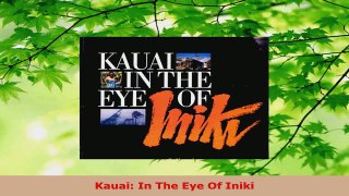 PDF Download  Kauai In The Eye Of Iniki PDF Online