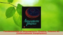 PDF Download  Fundamentals of Atmospheric Physics Volume 61 International Geophysics Read Online