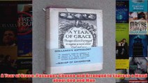 A Year of Grace Passages Chosen and Arranged to Express a Mood about God and Man