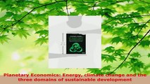 Read  Planetary Economics Energy climate change and the three domains of sustainable Ebook Free