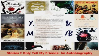 PDF Download  Stories I Only Tell My Friends An Autobiography Read Online
