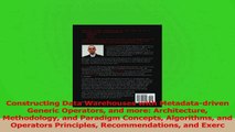 PDF Download  Constructing Data Warehouses with Metadatadriven Generic Operators and more Architecture PDF Online