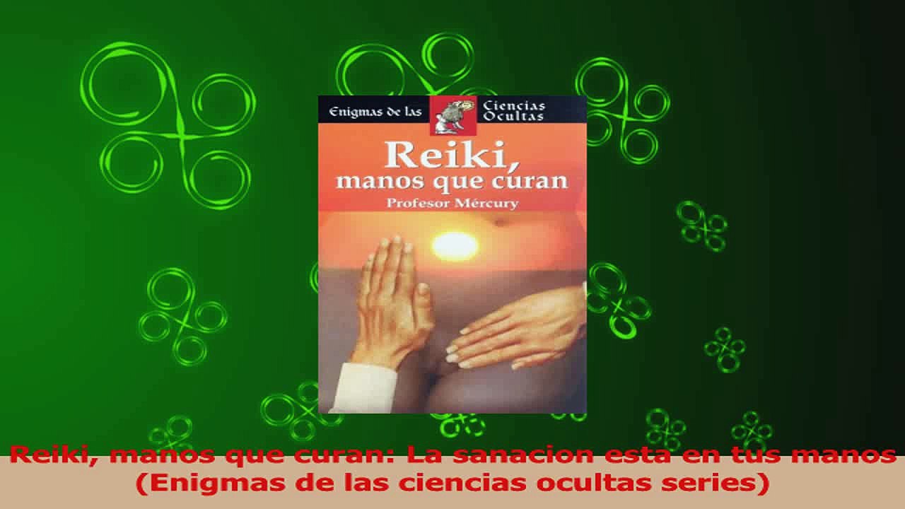 PDF Download  Reiki manos que curan La sanacion esta en tus manos Enigmas de las ciencias ocultas Download Online