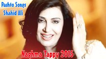 Pashto Songs Naghma Tappy Afghan New Songs 2015