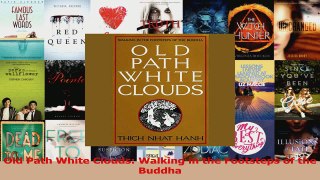 PDF Download  Old Path White Clouds Walking in the Footsteps of the Buddha PDF Full Ebook