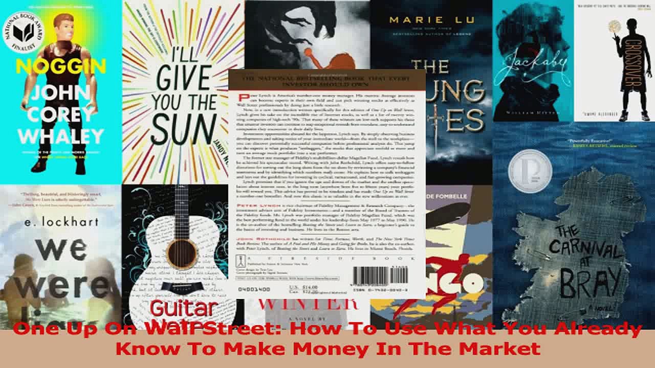 PDF Download  One Up On Wall Street How To Use What You Already Know To Make Money In The Market Download Full Ebook