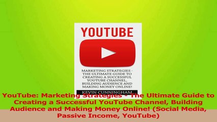 PDF Download  YouTube Marketing Strategies  The Ultimate Guide to Creating a Successful YouTube Download Online