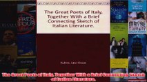 The Great Poets of Italy Together With a Brief Connecting Sketch of Italian Literature