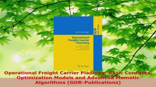 PDF Download  Operational Freight Carrier Planning Basic Concepts Optimization Models and Advanced PDF Full Ebook