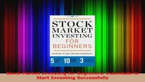 PDF Download  Stock Market Investing for Beginners Essentials to Start Investing Successfully PDF Online