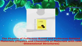 PDF Download  The Physics of FullereneBased and FullereneRelated Materials Physics and Chemistry of Download Online