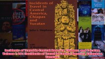 Incidents of Travel in Central America Chiapas and Yucatan Volume I 001 Incidents of