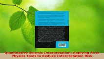 Read  Quantitative Seismic Interpretation Applying Rock Physics Tools to Reduce Interpretation Ebook Online