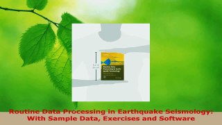 Download  Routine Data Processing in Earthquake Seismology With Sample Data Exercises and Software Ebook Online