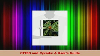 PDF Download  CITES and Cycads A Users Guide PDF Online