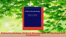 Read  Paleoclimatology Oxford Monographs on Geology and Geophysics Ebook Free