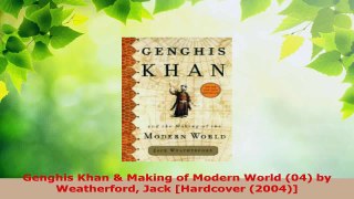 Read  Genghis Khan  Making of Modern World 04 by Weatherford Jack Hardcover 2004 PDF Online