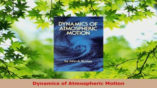 Read  Dynamics of Atmospheric Motion Ebook Free