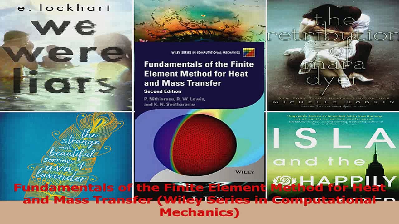 PDF Download  Fundamentals of the Finite Element Method for Heat and Mass Transfer Wiley Series in Download Online