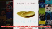 Interior Design with Feng Shui How to Apply the Ancient Chinese Art of Placement