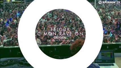 Felguk - Cmon Rave On (Available Decemer 22)