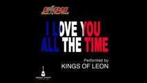 Kings Of Leon - I Love You All The Time (Eagles of Death Metal )