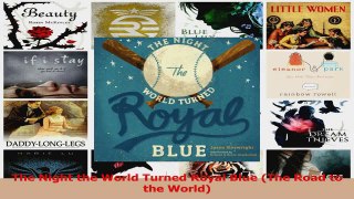 PDF Download  The Night the World Turned Royal Blue The Road to the World Read Full Ebook