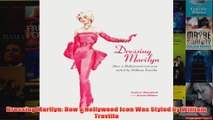 Dressing Marilyn How a Hollywood Icon Was Styled by William Travilla