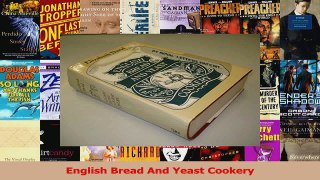 PDF Download  English Bread And Yeast Cookery PDF Online