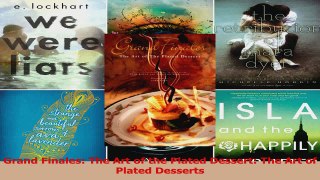 PDF Download  Grand Finales The Art of the Plated Dessert The Art of Plated Desserts PDF Full Ebook