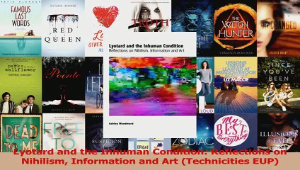 PDF Download  Lyotard and the Inhuman Condition Reflections on Nihilism Information and Art Read Online