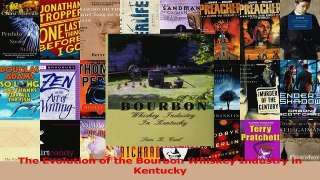 PDF Download  The Evolution of the Bourbon Whiskey Industry in Kentucky Read Full Ebook