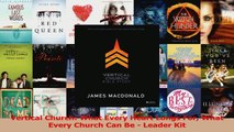 PDF Download  Vertical Church What Every Heart Longs For What Every Church Can Be  Leader Kit PDF Online