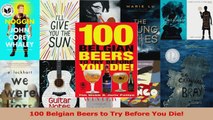 PDF Download  100 Belgian Beers to Try Before You Die PDF Online