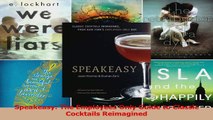 PDF Download  Speakeasy The Employees Only Guide to Classic Cocktails Reimagined PDF Online