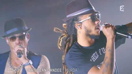 Alcaline, le Mag : Caribbean Dandee - Murda en live