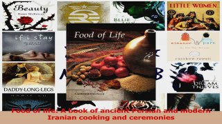 PDF Download  Food of life A book of ancient Persian and modern Iranian cooking and ceremonies Download Online