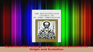 PDF Download  Byzantine Slav Liturgy of St John Chrysostom Its Origin and Evolution PDF Online