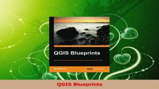PDF Download  QGIS Blueprints Read Full Ebook