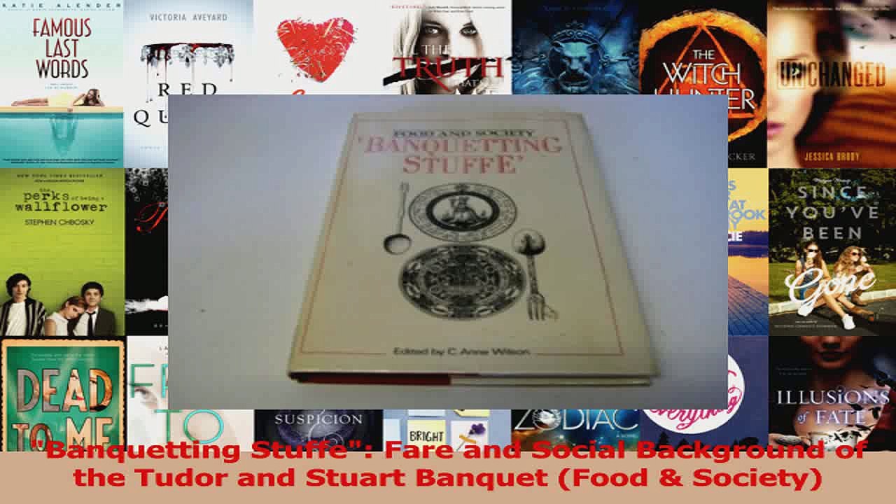 PDF Download  Banquetting Stuffe Fare and Social Background of the Tudor and Stuart Banquet Food  Read Online