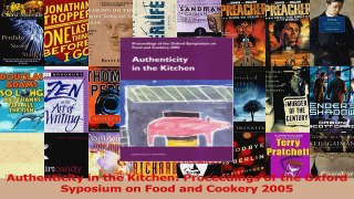 PDF Download  Authenticity in the Kitchen Proceedings of the Oxford Syposium on Food and Cookery 2005 PDF Online